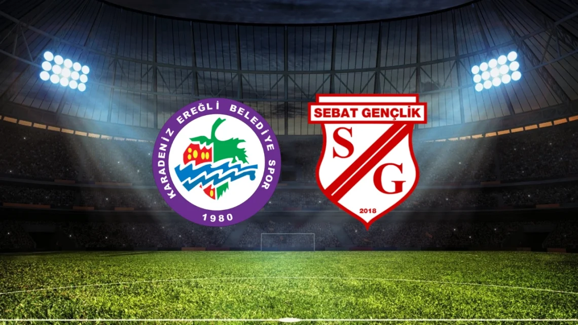 Sebat Gençlikspor – Ereğli BLD Maçı Saat Kaçta? Hangi Kanalda?