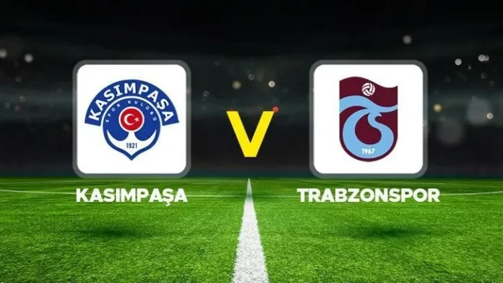 Trabzonspor – Kasımpaşa Maçı Saat Kaçta? Hangi Kanalda?