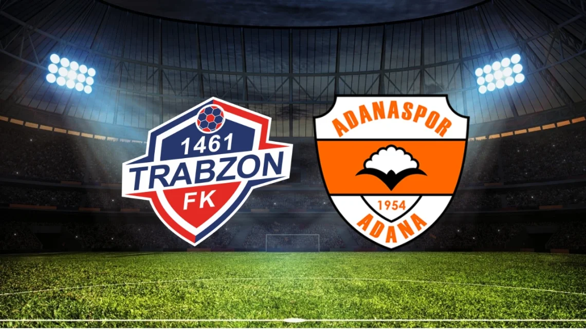 Adanaspor – 1461 Trabzonspor Maçı Saat Kaçta? Hangi Kanalda?