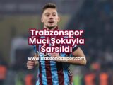 Trabzonspor Muçi Şokuyla Sarsıldı